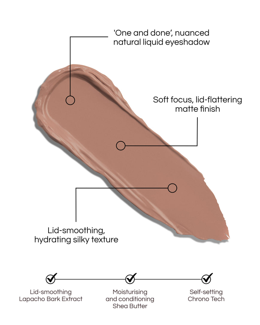Liquid Silk Eyeshadow swatch in shade Silvia and text demonstrating the benefits: 'one and done', nuanced natural liquid eyeshadow. Soft focus, lid-flattering matte finish. Lid-smoothing, hydrating silky texture. Lid-smoothing Lapacho Bark Extract. Moisturising and conditioning Shea Butter. Self-setting Chrono Tech.